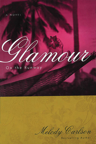 Glamour by Melody Carlson Glamour by Melody Carlson