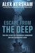 Escape from the Deep: A Legendary Submarine and Her Courageous Crew
