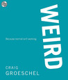 Weird by Craig Groeschel