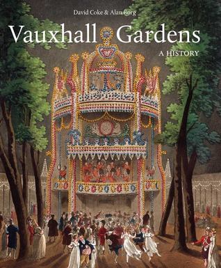 Vauxhall Gardens: A History by David E. Coke and Alan Borg