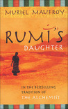 Rumi's Daughter by Muriel Maufroy Rumi's Daughter by Muriel Maufroy