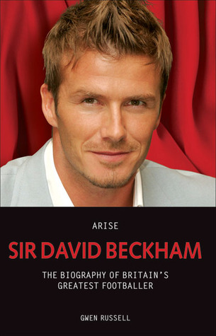 Arise Sir David Beckham by Gwen Russell Arise Sir David Beckham by Gwen Russell