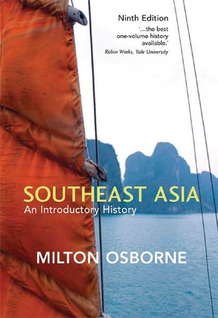 Southeast Asia: An Introductory History Milton E. Osborne