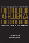 Affluenza: When Too Much is Never Enough Affluenza: When Too Much is Never Enough