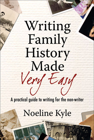 Writing Family History Made Very Easy by Noeline Kyle