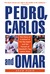 Pedro, Carlos, and Omar: Th...