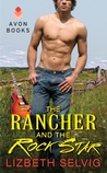 The Rancher and the Rock Star by Lizbeth Selvig The Rancher and the Rock Star by Lizbeth Selvig
