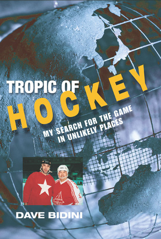 Tropic of Hockey: My Search for the Game in Unlikely Places