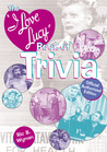 The I Love Lucy Trivia Book: Official Authorized Edition The I Love Lucy Trivia Book: Official Authorized Edition