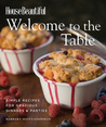 Welcome to the Table: Simple Recipes for Gracious Dinners & Parties Welcome to the Table: Simple Recipes for Gracious Dinners & Parties