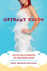 Offbeat Bride by Ariel Meadow Stallings Offbeat Bride by Ariel Meadow Stallings
