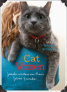 Cat Women: Female Writers on Their Feline Friends Cat Women: Female Writers on Their Feline Friends