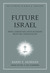 Future Israel: Why Christian Anti-Judaism Must Be Challenged