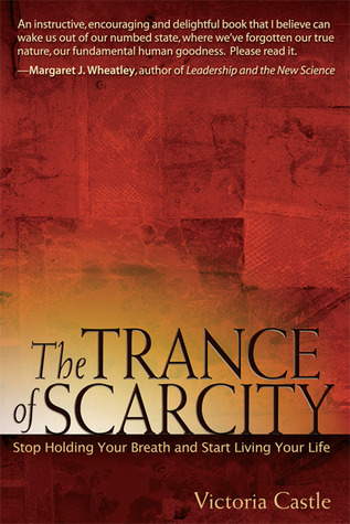 The Trance of Scarcity by Victoria Castle The Trance of Scarcity by Victoria Castle