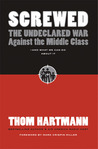 Screwed by Thom Hartmann Screwed by Thom Hartmann