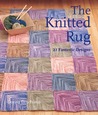 The Knitted Rug: 21 Fantastic Designs The Knitted Rug: 21 Fantastic Designs
