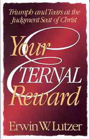 Your Eternal Reward by Erwin W. Lutzer