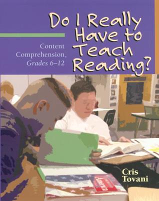 Do I Really Have to Teach Reading? by Cris Tovani