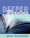 Deeper Reading by Kelly Gallagher Deeper Reading by Kelly Gallagher