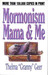 Mormonism Mama And Me