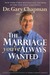 Dr. Gary Chapman on The Marriage You've Always Wanted (Paperback)