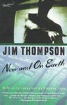 Now and on Earth by Jim Thompson