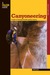 Canyoneering: A Guide to Te...