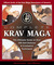 Complete Krav Maga: The Ultimate Guide to Over 200 Self-Defense and Combative Techniques
