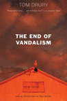 The End of Vandalism by Tom Drury The End of Vandalism by Tom Drury