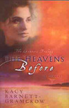 The Heavens Before by Kacy Barnett-Gramckow The Heavens Before by Kacy Barnett-Gramckow