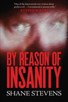 By Reason of Insanity by Shane Stevens By Reason of Insanity by Shane Stevens