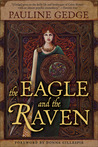 The Eagle and the Raven by Pauline Gedge The Eagle and the Raven by Pauline Gedge