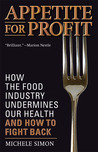 Appetite for Profit by Michele Simon Appetite for Profit by Michele Simon