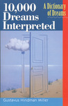 10,000 Dreams Interpreted by Gustavus Hindman Miller