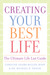 Creating Your Best Life: Th...