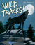 Wild Tracks! by Jim Arnosky Wild Tracks! by Jim Arnosky