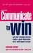 Communicate to Win
