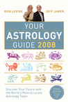 Your Astrology Guide 2008: Discover Your Future with the World's Most Accurate Astrology Team Your Astrology Guide 2008: Discover Your Future with the World's Most Accurate Astrology Team