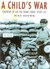 A Child's War: Britain's Ch...