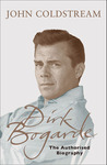 Dirk Bogarde: The Authorised Biography Dirk Bogarde: The Authorised Biography