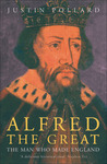 Alfred the Great: The Man Who Made England Alfred the Great: The Man Who Made England