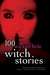 100 Wicked Little Witch Stories