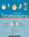 Tools of Timekeeping: A Kid's Guide to the History & Science of Telling Time Tools of Timekeeping: A Kid's Guide to the History & Science of Telling Time