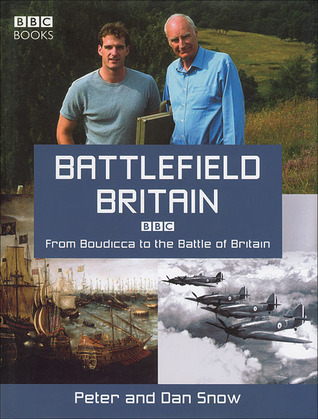 Battlefield Britain: From Boudicca to the Battle of Britain