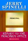 Report To The Principal's Office! by Jerry Spinelli