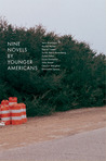 Nine Novels by Younger Americans Nine Novels by Younger Americans