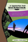 The Appalachian Trail Hiker: Trail-Proven Advice for Hikes of Any Length
