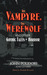 The Vampyre, The Werewolf a...
