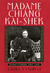 Madame Chiang Kai-shek: China's Eternal First Lady