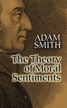 The Theory of Moral Sentiments The Theory of Moral Sentiments